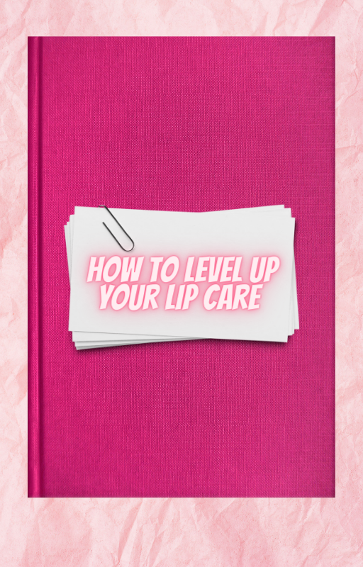 How to level up your lip care